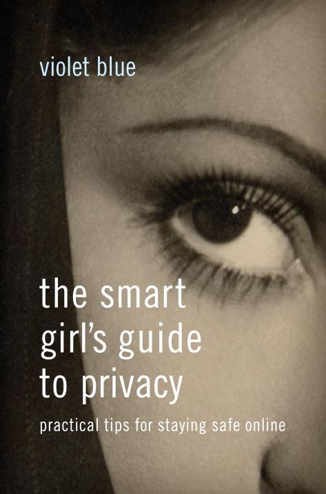 The Smart Girl's Guide to Privacy: Practical Tips for Staying Safe Online