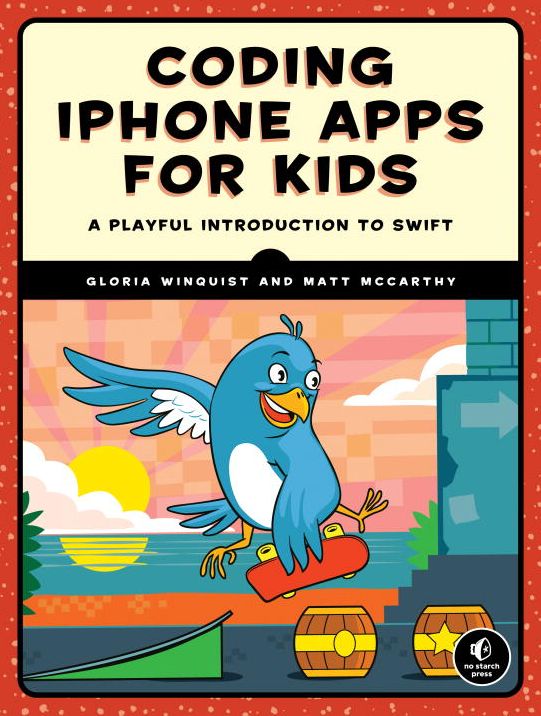 Coding iPhone Apps for Kids: A Playful Introduction to Swift