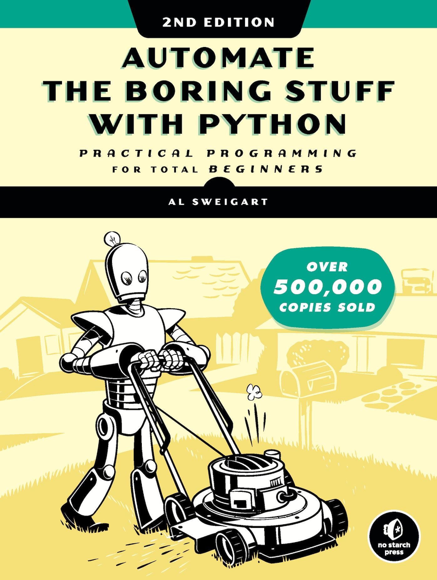Automate the Boring Stuff With Python : Practical Programming for Total Beginners
