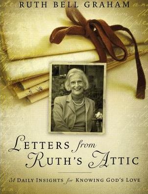 Letters from Ruth's Attic: 31 Daily Insights for Knowing God's Love