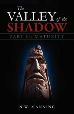 The Valley of the Shadow: Part II Maturity