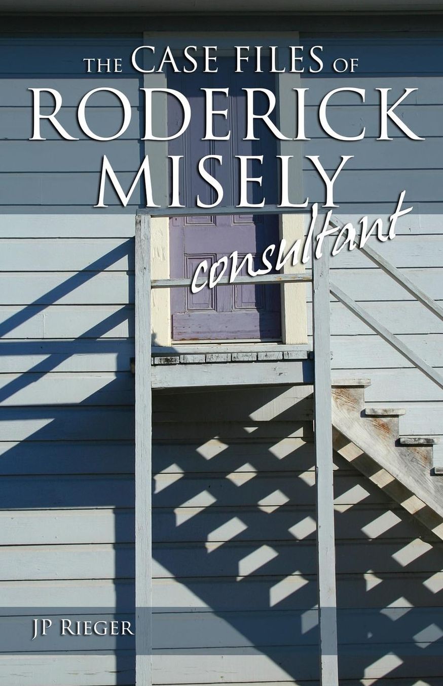 The Case Files of Roderick Misely, Consultant