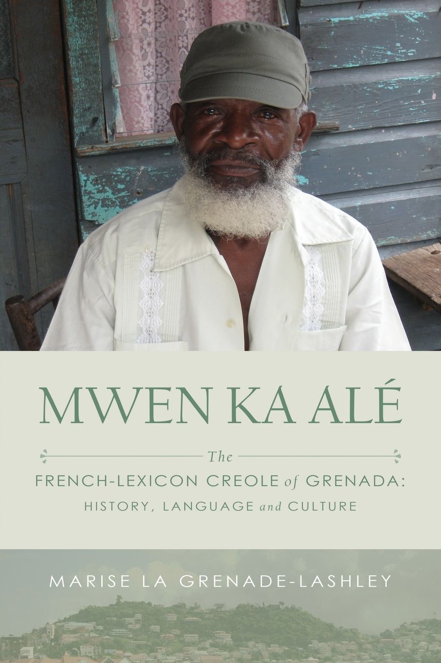 MWEN KA ALÉ: The French-lexicon Creole of Grenada: History, Language and Culture