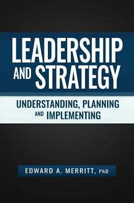 Leadership and Strategy: Understanding, Planning, and Implementing