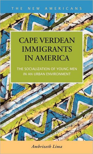 Cape Verdean Immigrants in America: The Socialization of Young Men in an Urban Environment