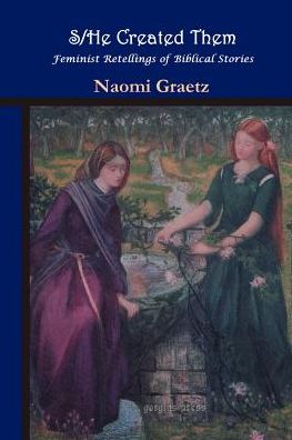 S/He Created Them, Feminist Retellings Of Biblical Stories