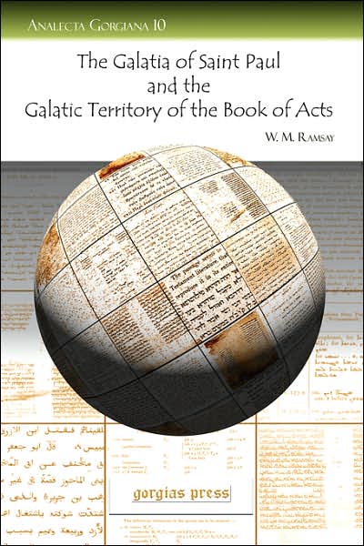 The Galatia Of Saint Paul And The Galatic Territory Of The Book Of Acts