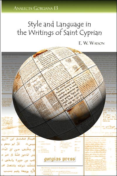 Style And Language In The Writings Of Saint Cyprian