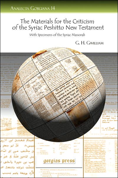 The Materials For The Criticism Of The Syriac Peshitto New Testament With Specimens Of The Syriac Massorah