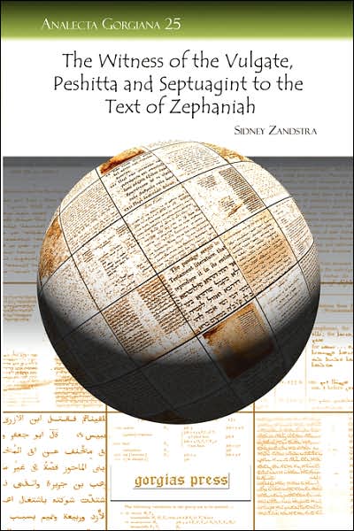 The Witness Of The Vulgate, Peshitta And Septuagint To The Text Of Zephaniah