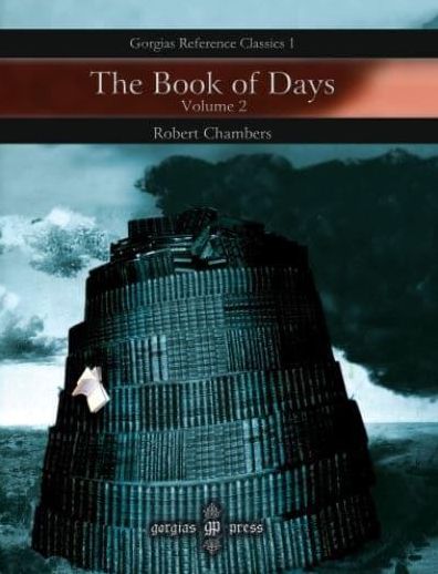 Book of Days: A Miscellany of Popular Antiquities in Connection with the Calendar