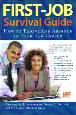 First-Job Survival Guide: How to Thrive and Advance in Your New Career
