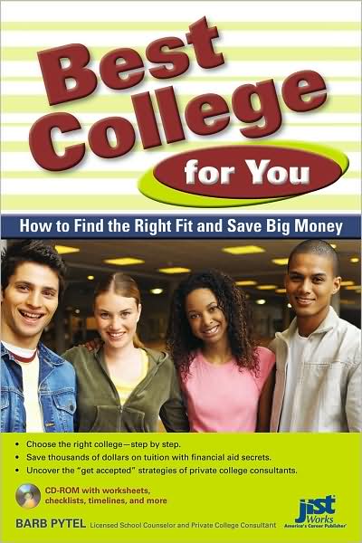 Best College for You: How to Find the Right Fit and Save Big Money [With CDROM]