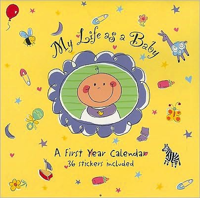 My Life as a Baby: A First Year Calendar