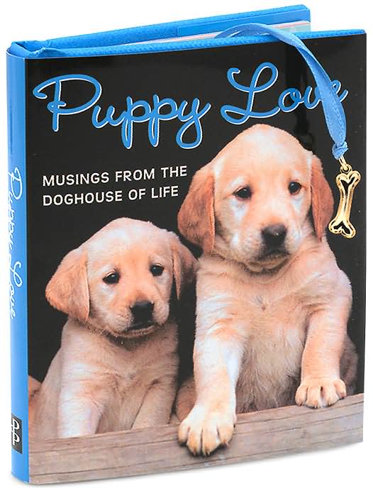 Puppy Love: Musings from the doghouse of life.