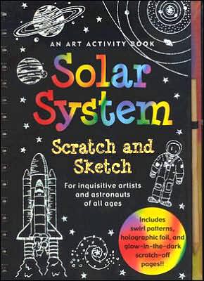 Solar System Scratch & Sketch: An Art Activity Book for Inquisitive Artists and Astronauts of All Ages