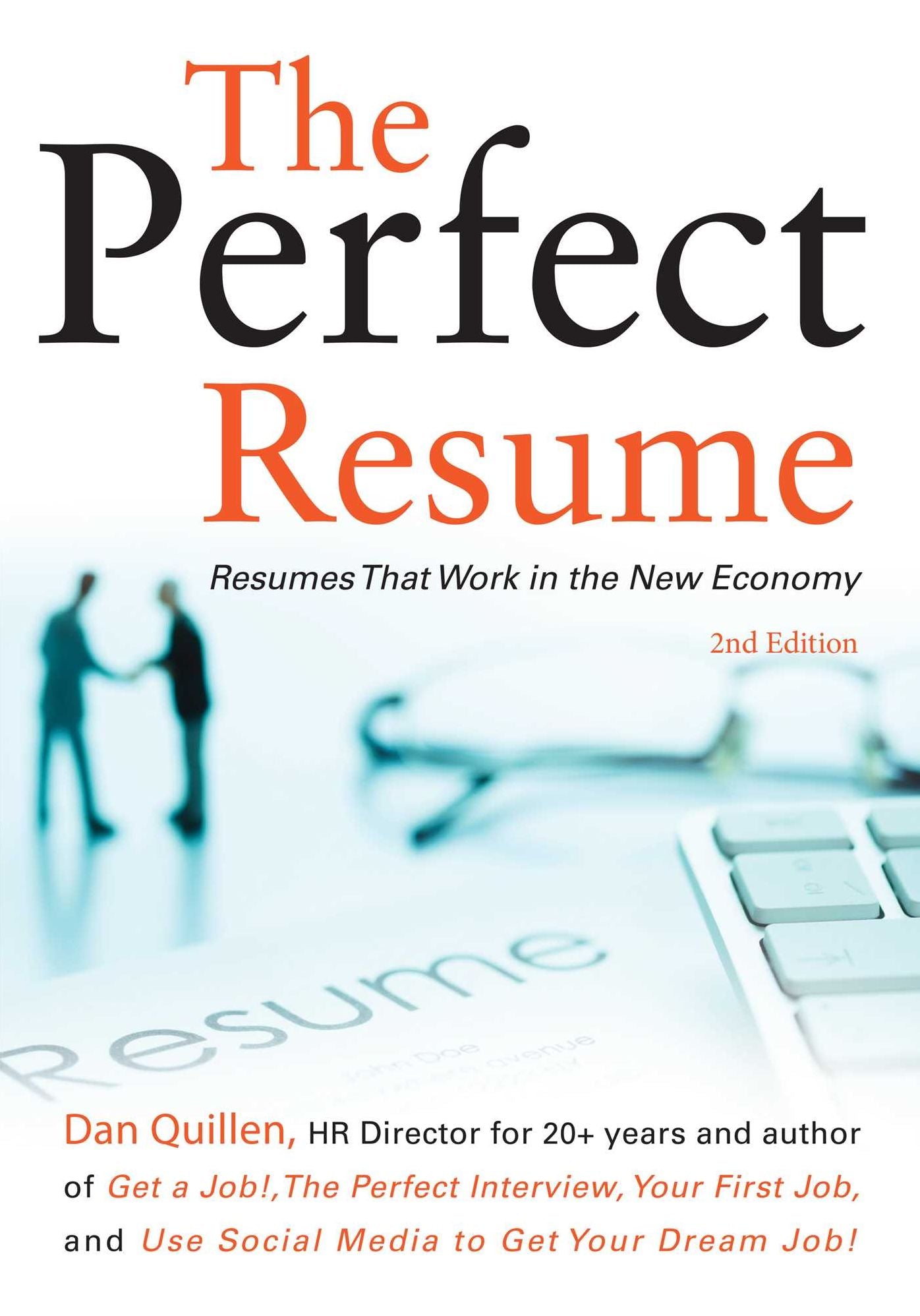 The Perfect Resume: Resumes That Work in the New Economy