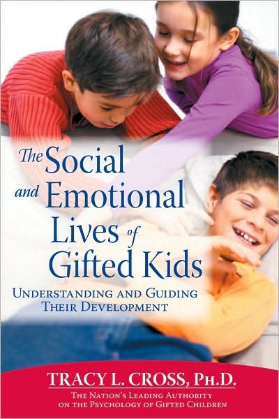 Social and Emotional Lives of Gifted Kids: Understanding and Guiding Their Development