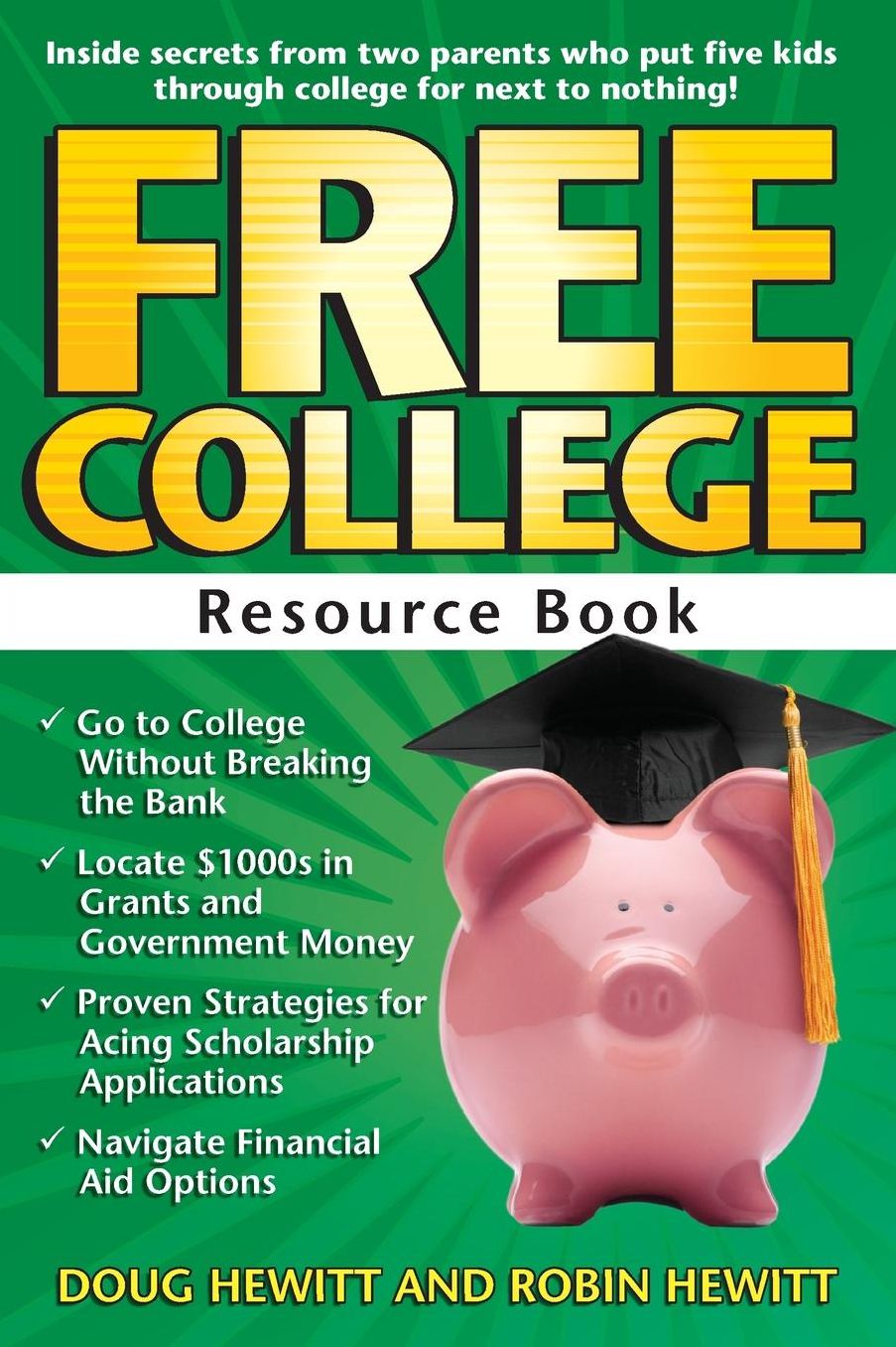 Free College Resource Book: Inside Secrets From Two Parents Who Put Five Kids Through College for Next to Nothing