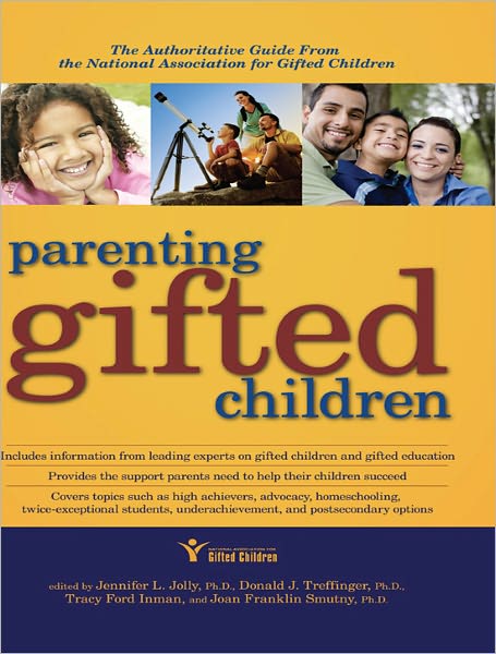 Parenting Gifted Children: The Authoritative Guide From the National Association for Gifted Children