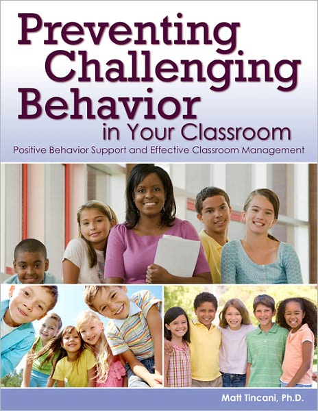 Preventing Challenging Behavior in Your Classroom: Positive Behavior Support and Effective Classroom Management