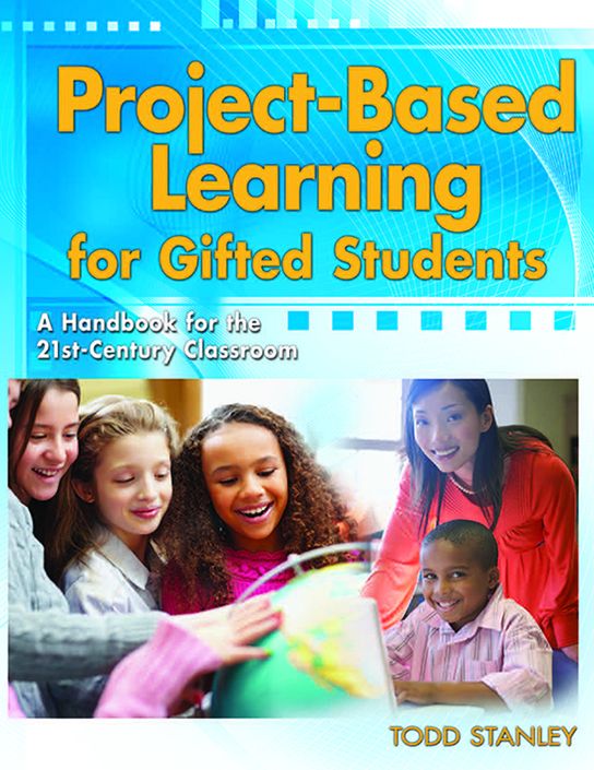 Project-Based Learning for Gifted Students: A Handbook for the 21st-Century Classroom