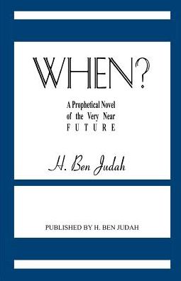 When?: A Prophetical Novel of the Very Near Future