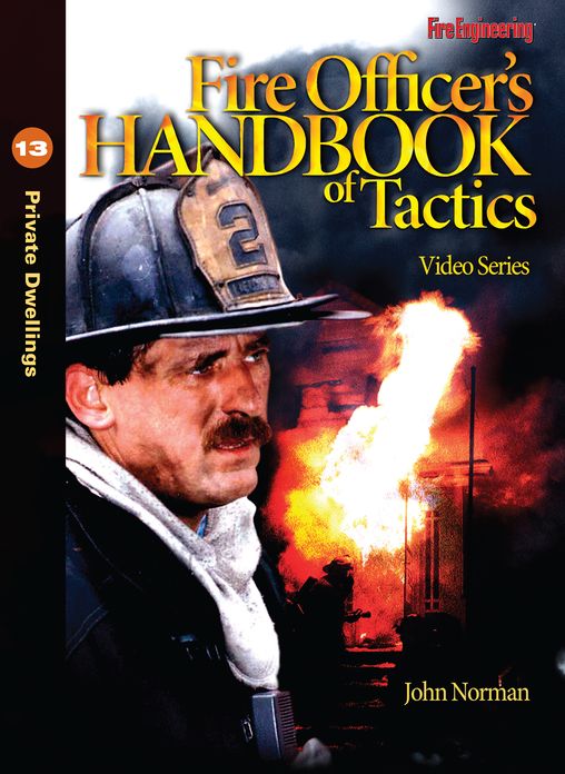 Fire Officer's Handbook of Tactics Video Series #13: Private Dwellings