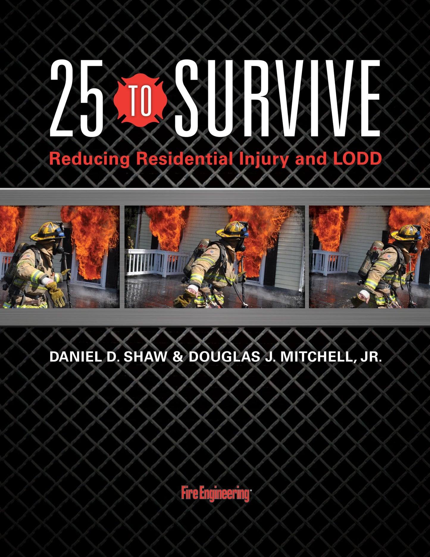 25 to Survive: Reducing Residential Injury and LODD