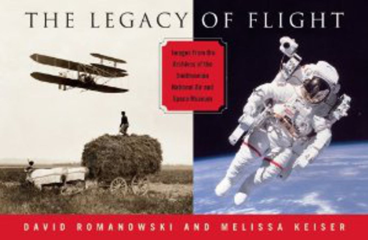 The Legacy of Flight: Images from the Archives of the Smithsonian National Air and Space Museum