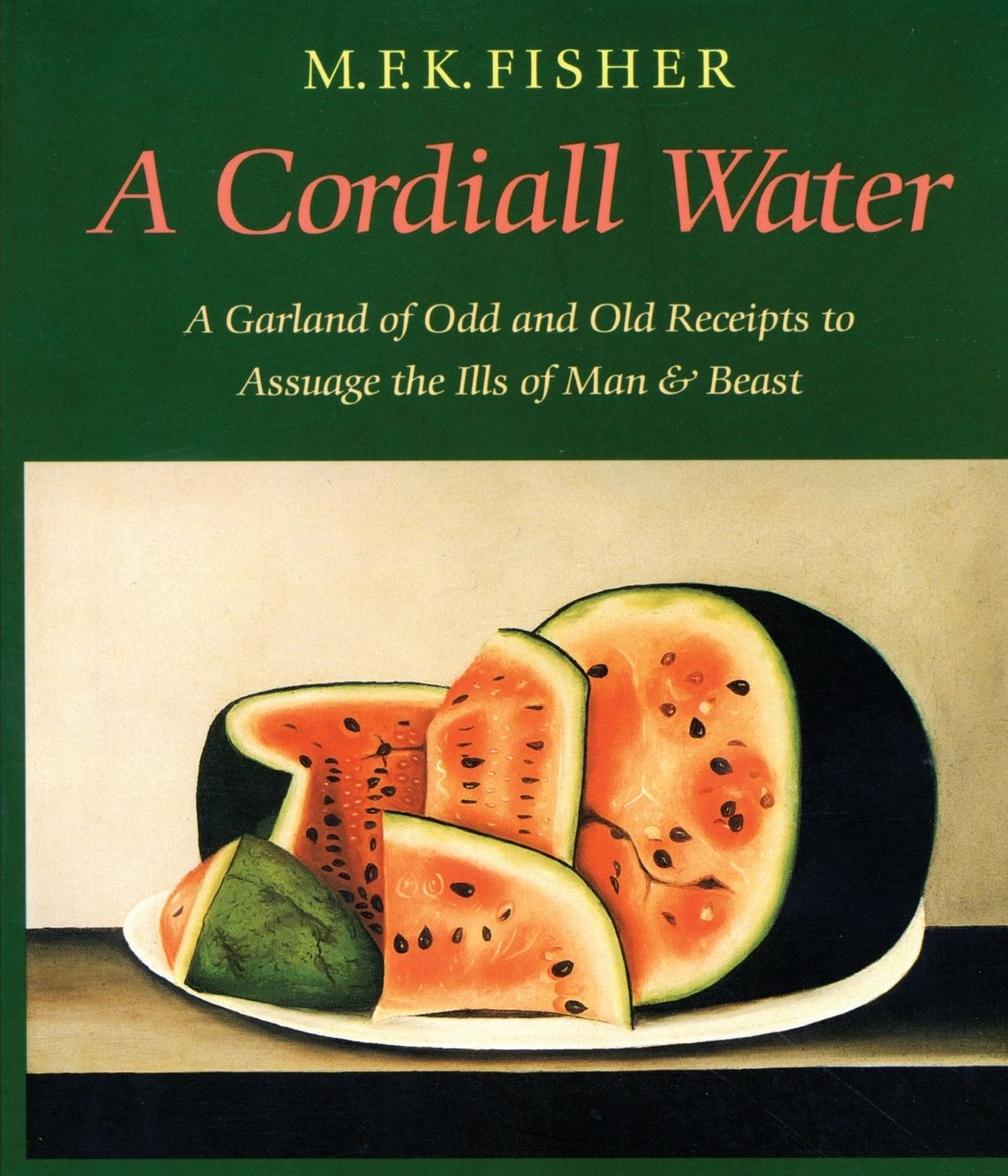 A Cordiall Water: A Garland of Odd and Old Receipts to Assuage the Ills of Man and Beast
