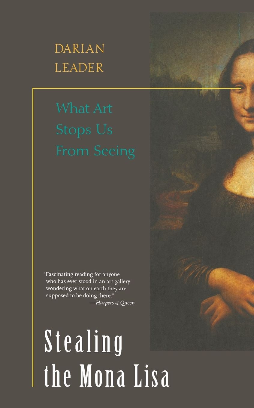Stealing the Mona Lisa: What Art Stops Us from Seeing