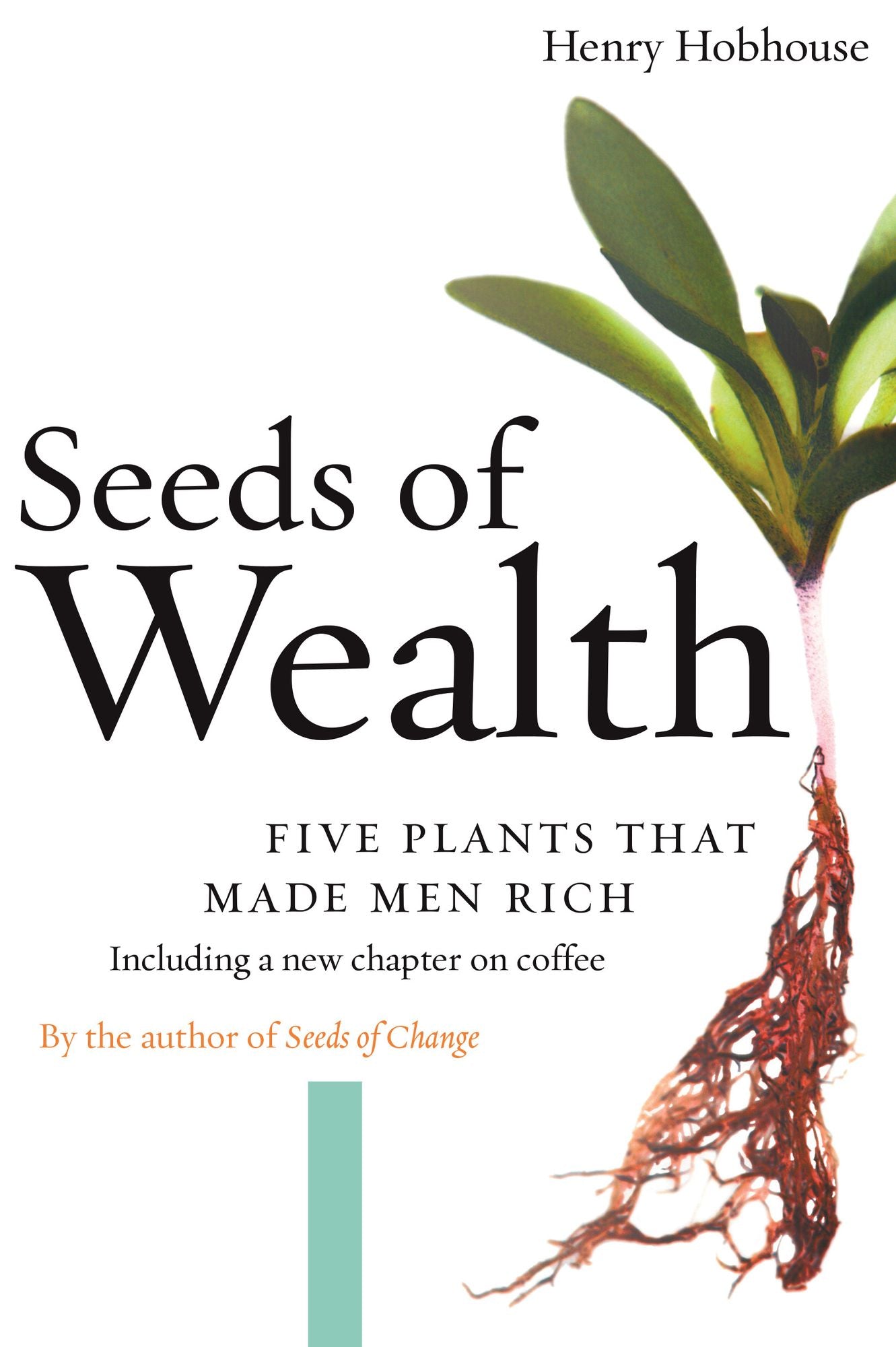 Seeds of Wealth: Four Plants That Made Men Rich