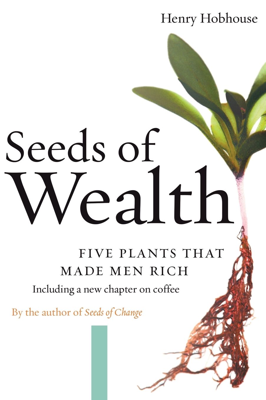 Seeds of Wealth: Four Plants That Made Men Rich
