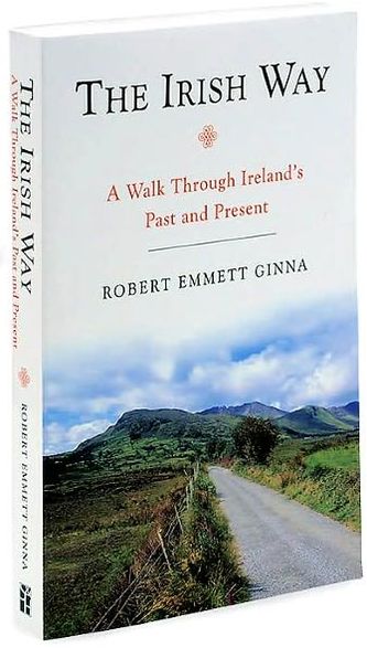 The Irish Way: A Walk Through Ireland's Past and Present