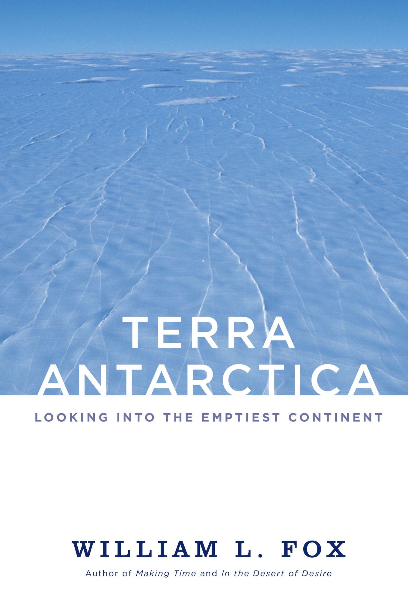 Terra Antarctica: Looking into the Emptiest Continent