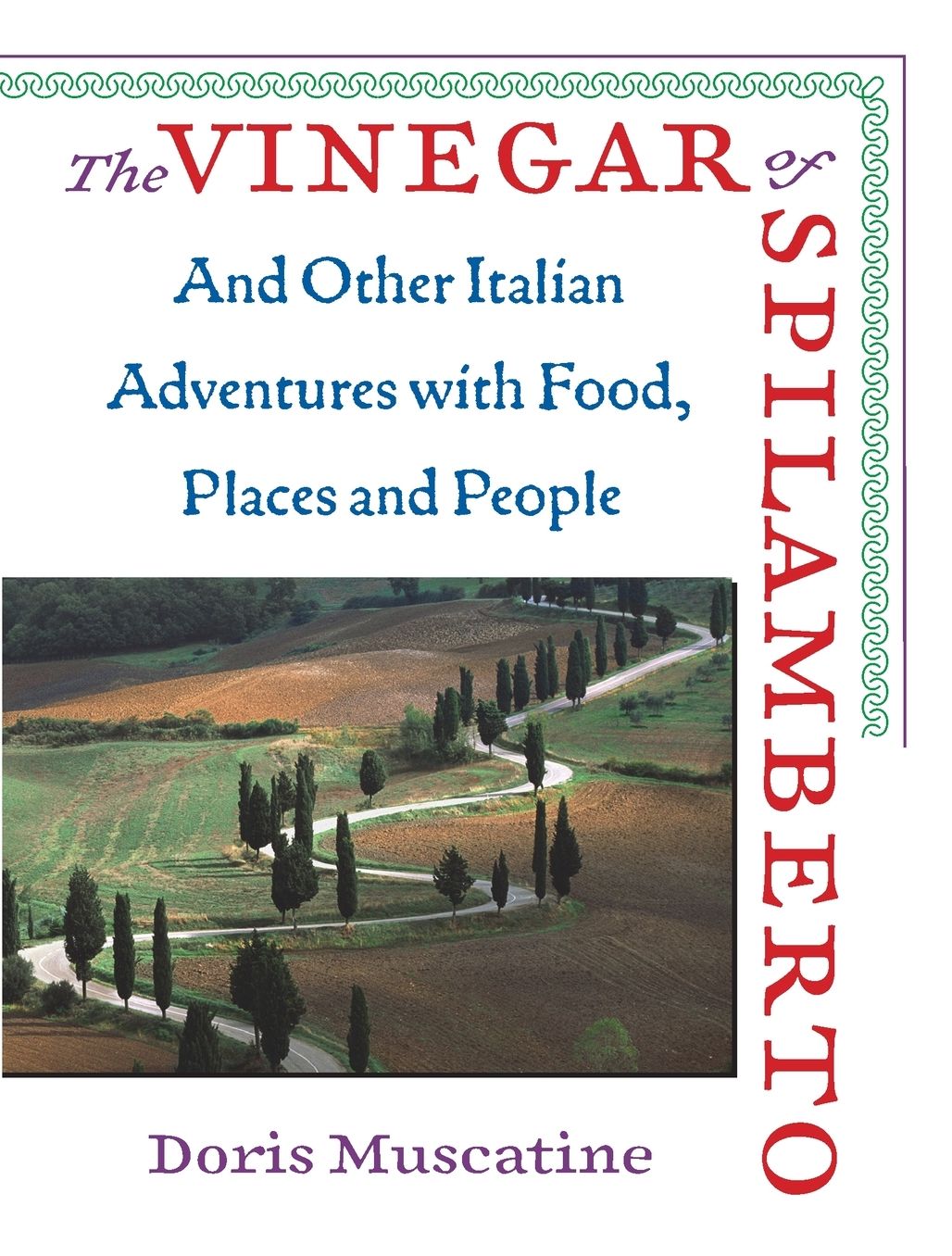 Vinegar Spilamberto: And Other Italian Adventures with Food, Places, and People