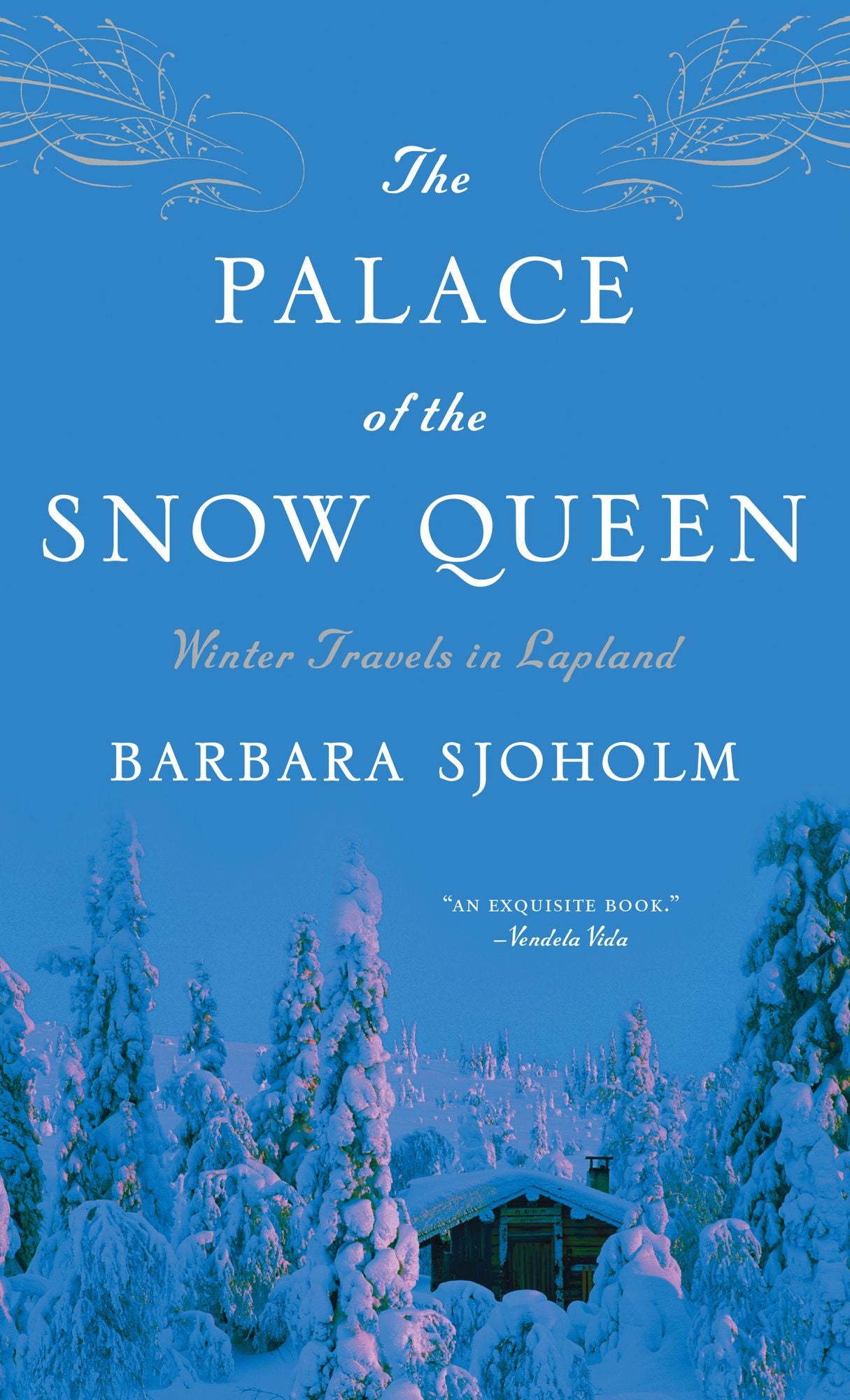 Palace of the Snow Queen: Winter Travels in Lapland