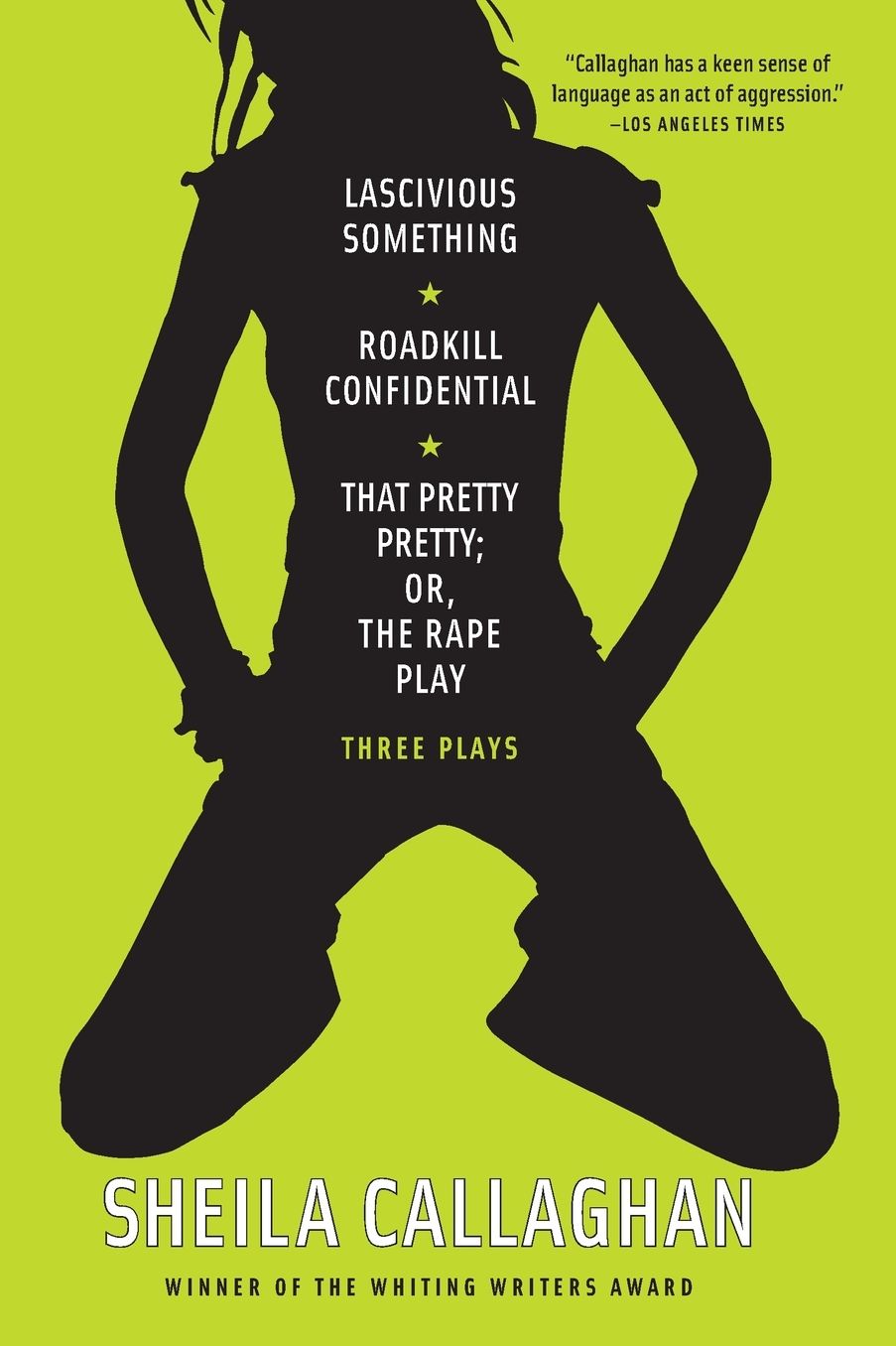 Lascivious Something/Roadkill Confidential/That Pretty Pretty; Or, The Rape Play: Three Plays
