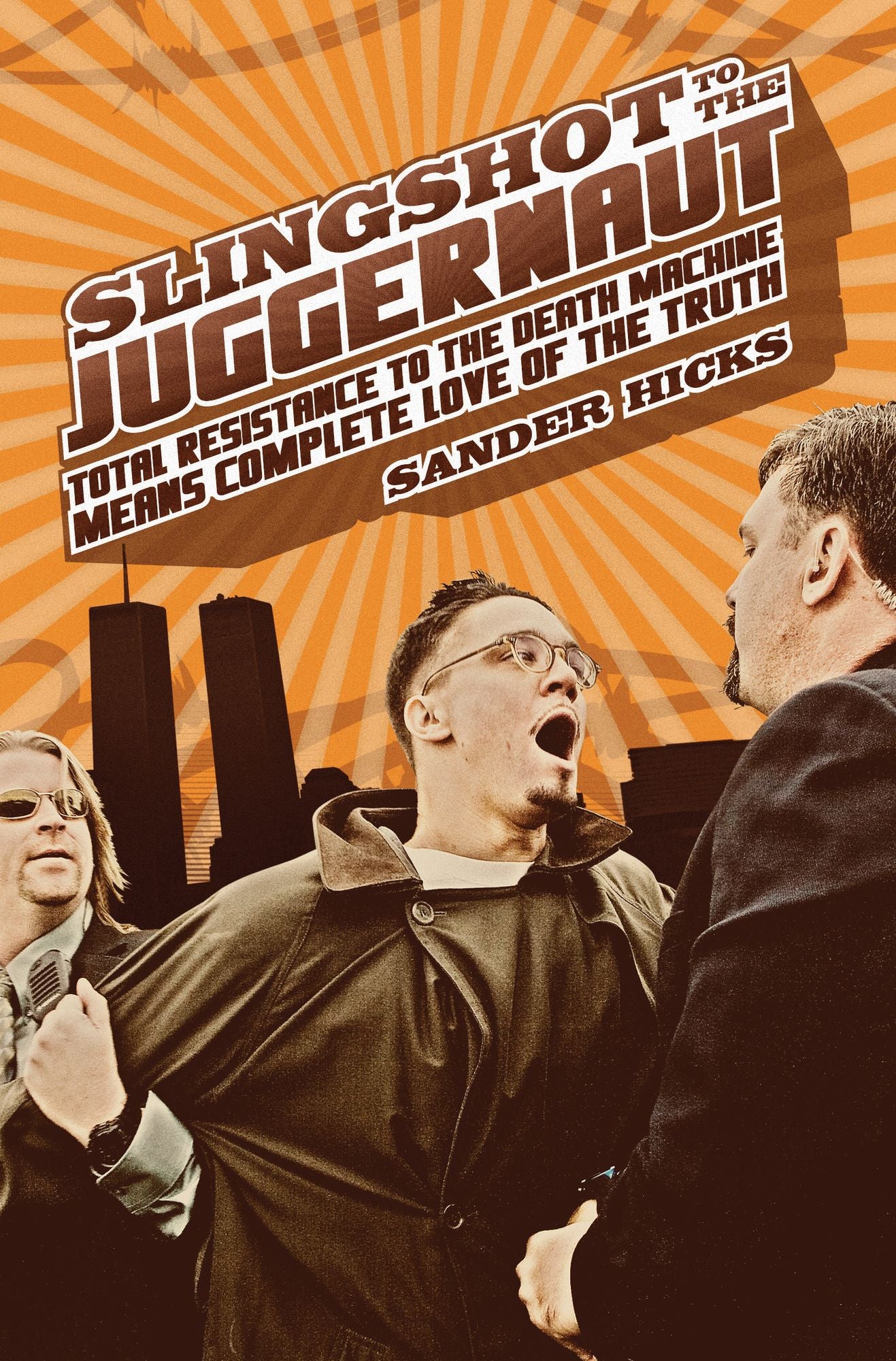 Slingshot to the Juggernaut: Total Resistance to the Death Machine Means Complete Love of the Truth