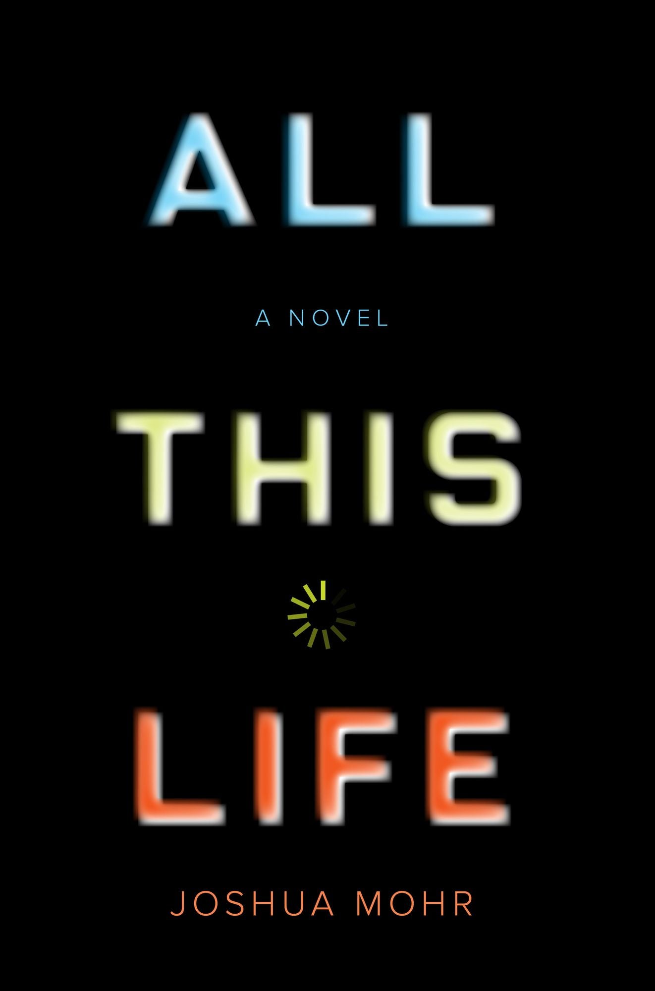 All This Life: A Novel