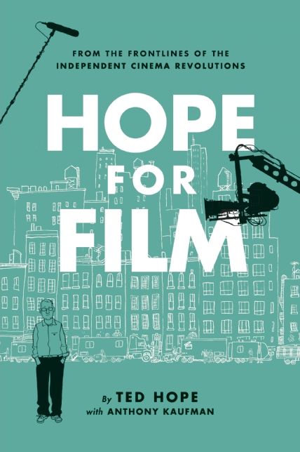 Hope For Film: From the Frontline of the Independent Cinema Revolutions