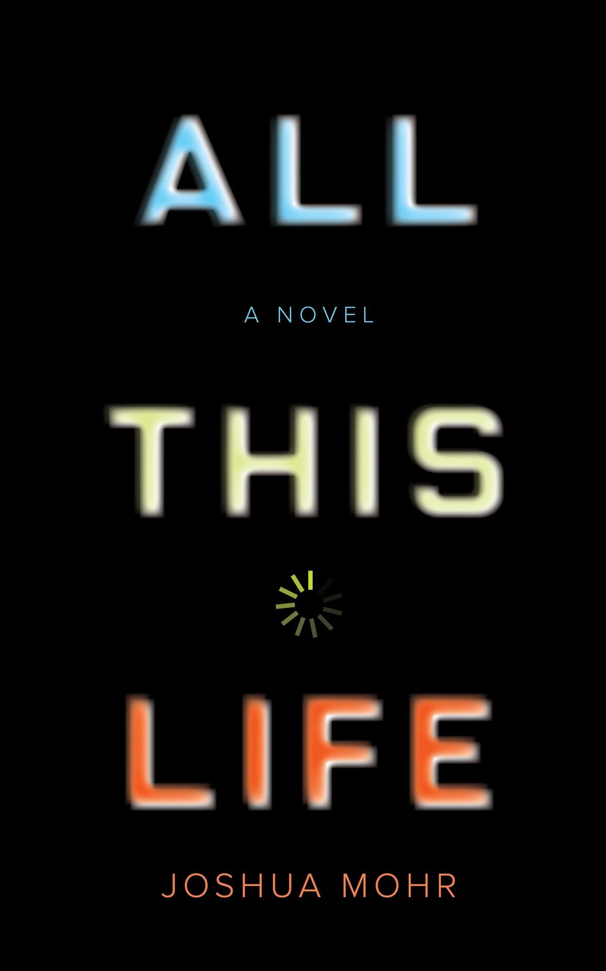 All This Life: A Novel