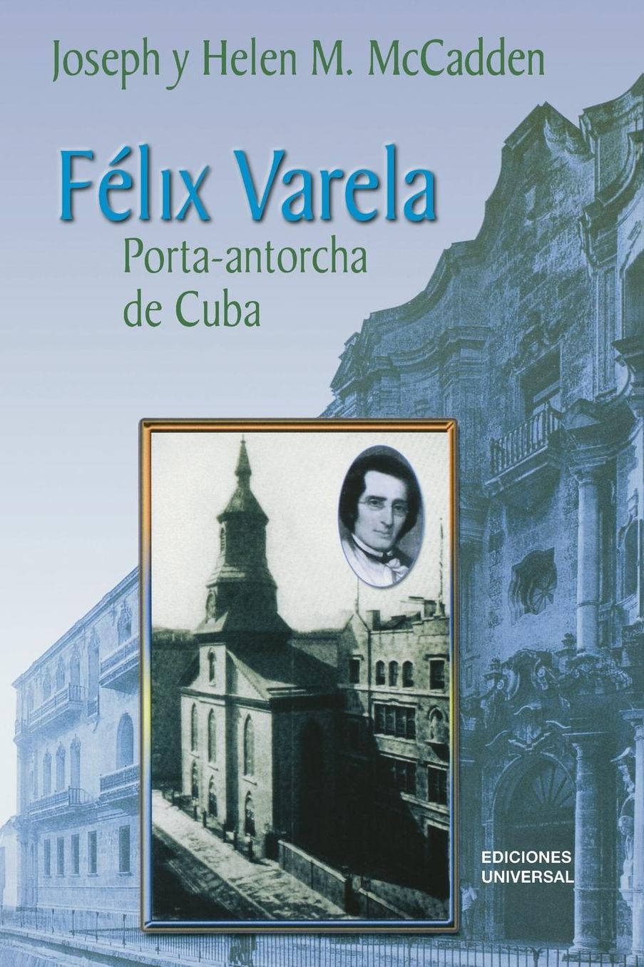 Felix Varela: Porta-Antorcha de Cuba