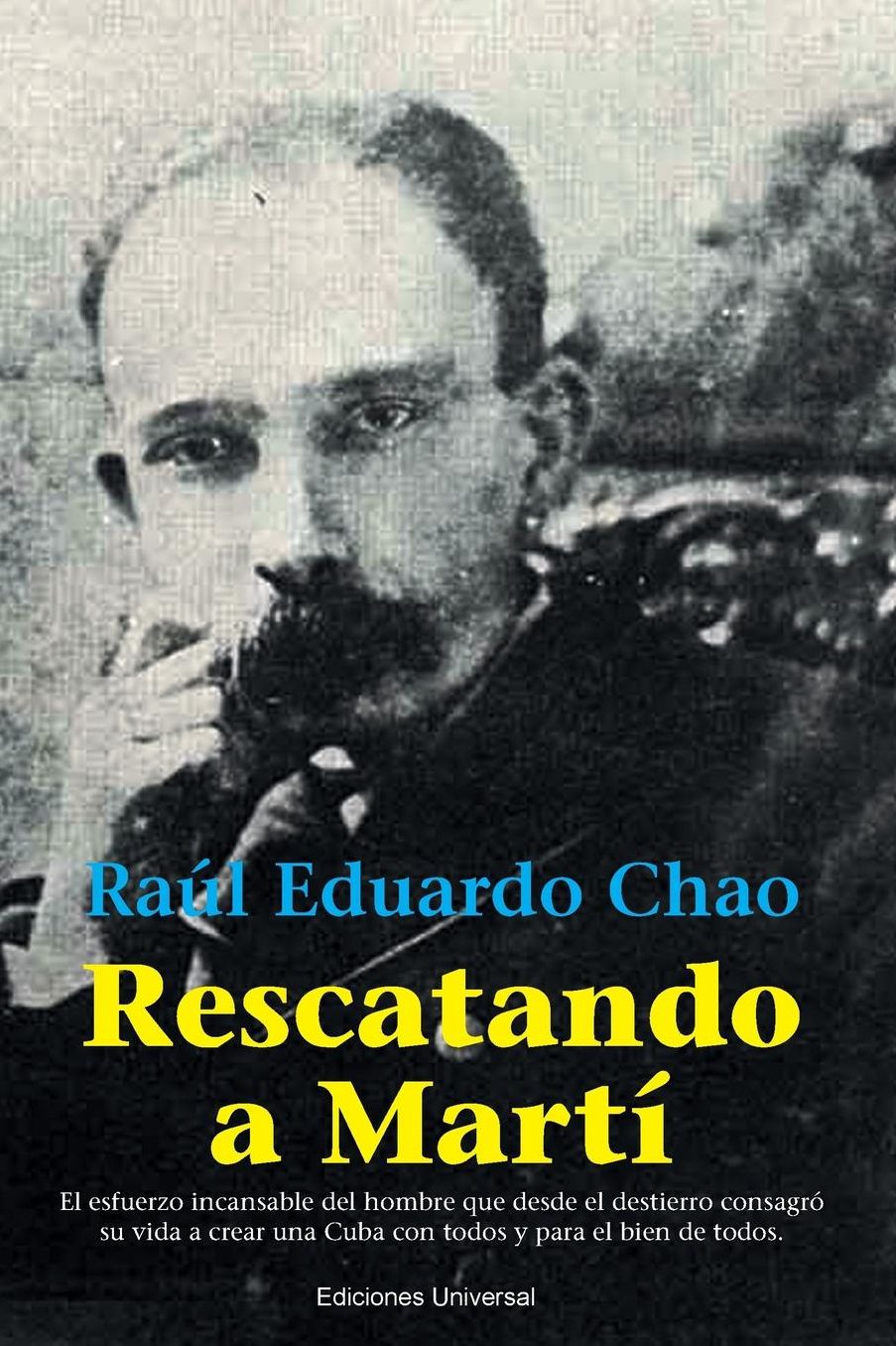 RESCATANDO A MARTÍ: El esfuerzo incansable del hombre que desde el destierro consagró su vida a crear una Cuba con todos y para el bien de todos