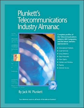 Plunkett's Telecommunications Industry Almanac 2007: Telecommunications Industry Market Research, Statistics, Trends and Leading Companies