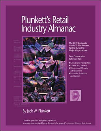Plunkett's Retail Industry Almanac 2007: Retail Industry Market Research, Statistics, Trends and Leading Companies