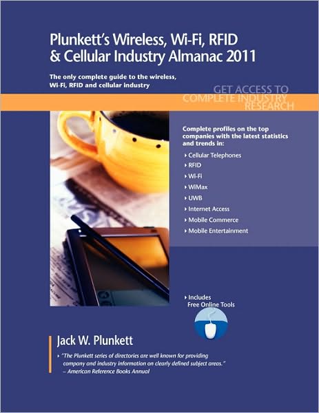 Plunkett's Wireless, Wi-Fi, Rfid & Cellular Industry Almanac 2011