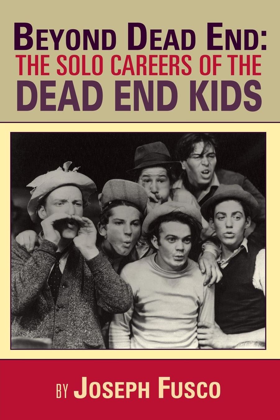 BEYOND DEAD END: THE SOLO CAREERS OF THE DEAD END KIDS
