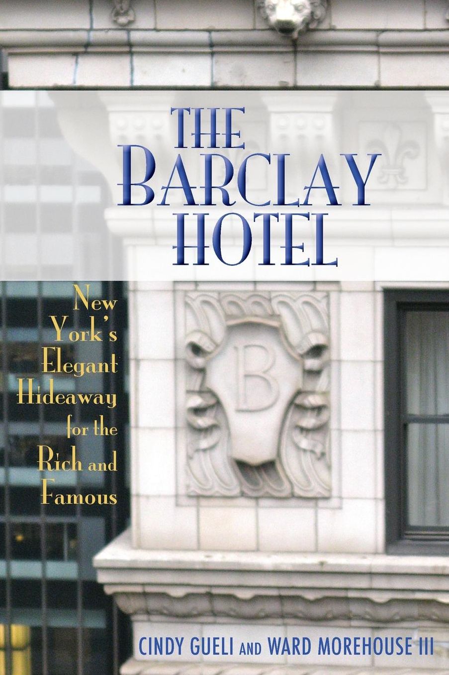 The Barclay Hotel: New York's Elegant Hideaway for the Rich and Famous